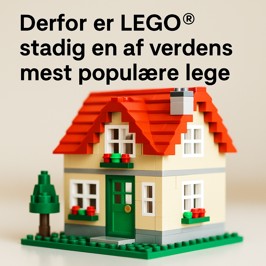 Derfor er LEGO® stadig en af verdens mest populære lege